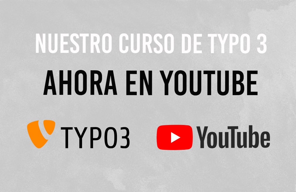 Nuestro curso de Typo 3 en castellano ahora completo en nuestro canal de Youtube