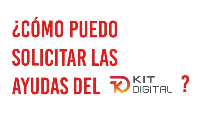 ¿Cómo puedo solicitar las ayudas del Kit Digital?